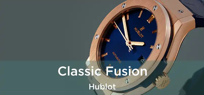  Classic Fusion Hublot