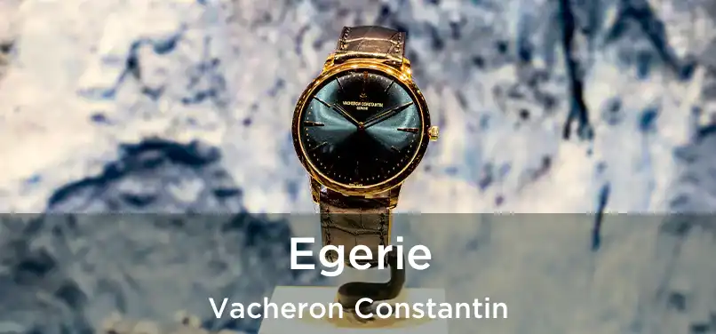  Egerie Vacheron Constantin