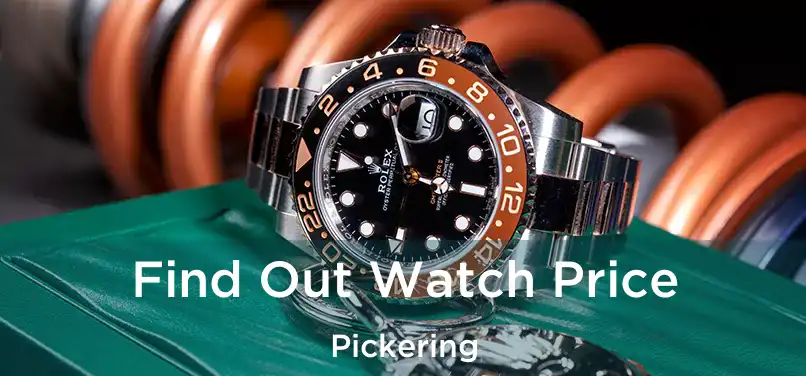  Find Out Watch Price Pickering