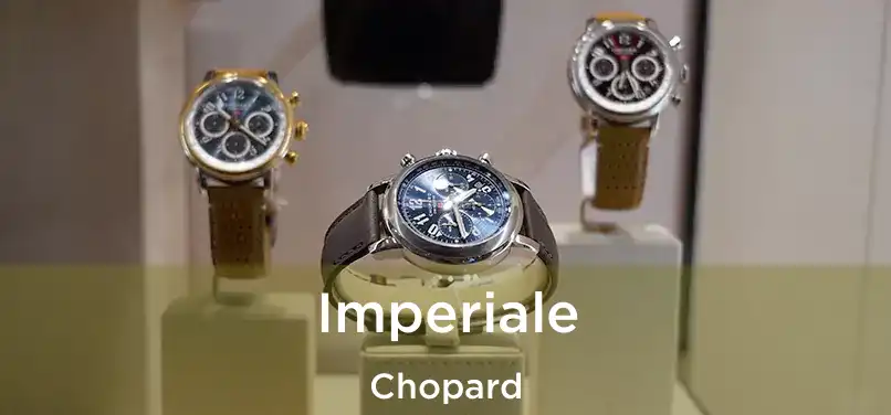  Imperiale Chopard