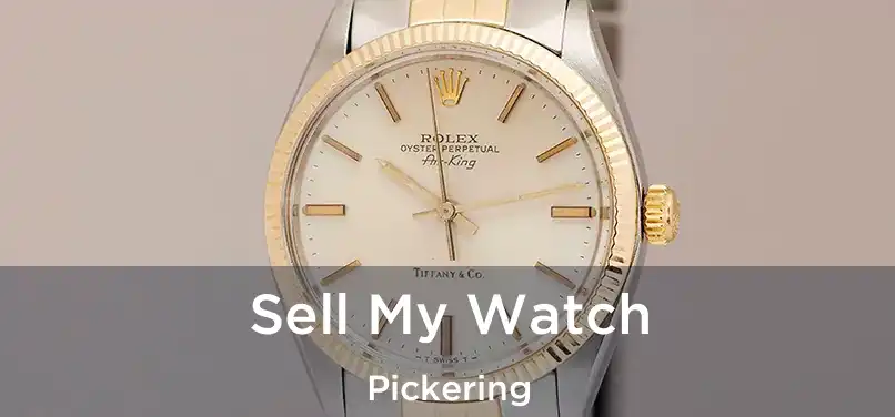  Sell My Watch Pickering