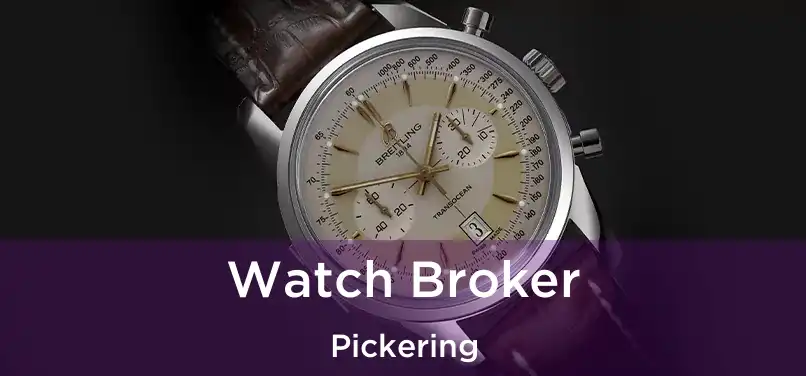  Watch Broker Pickering