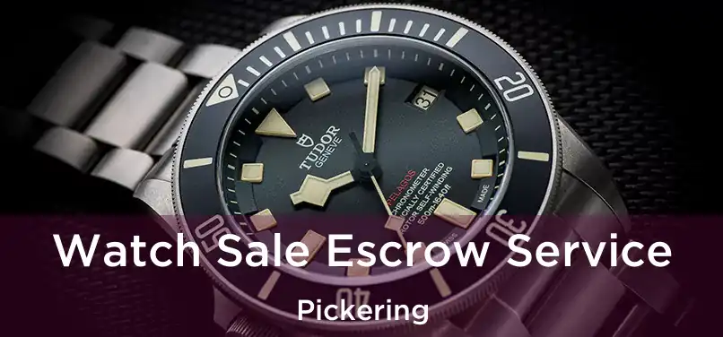  Watch Sale Escrow Service Pickering